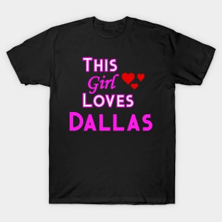 This Girl Loves Dallas T-Shirt